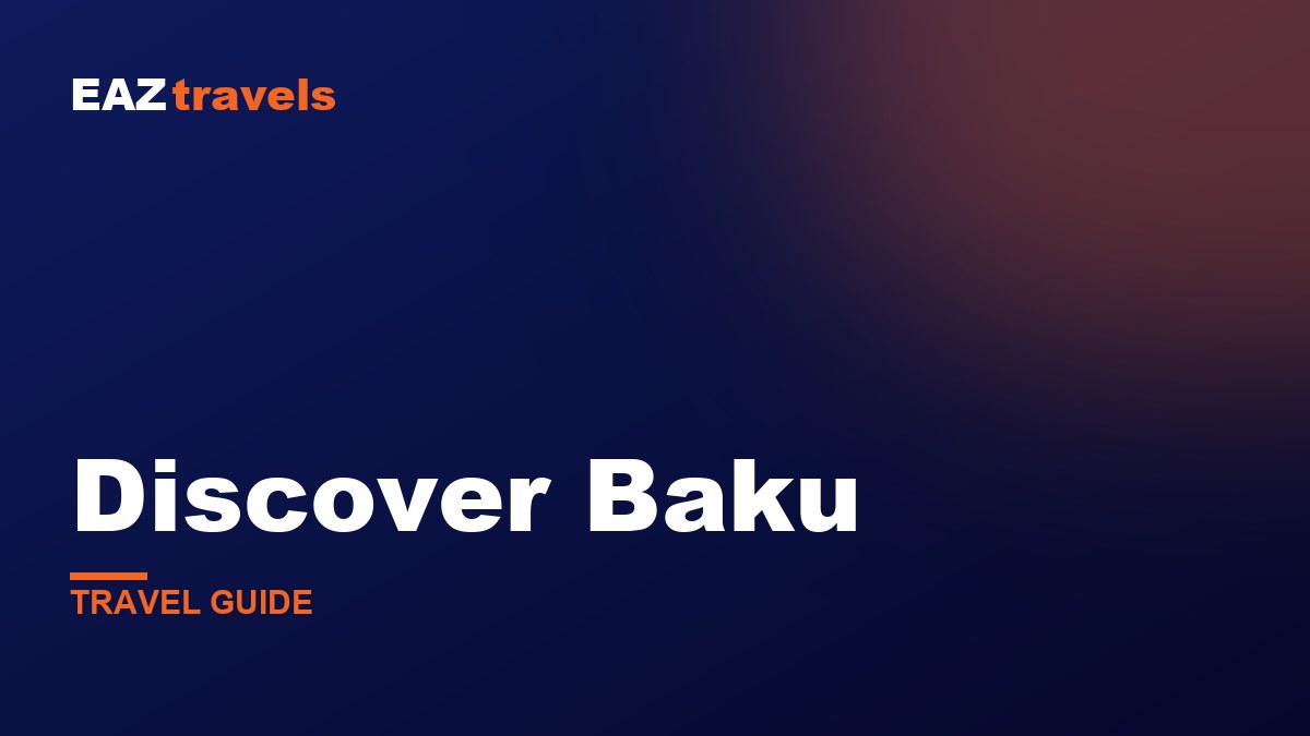 Top 5 Things to Do in Baku, Azerbaijan