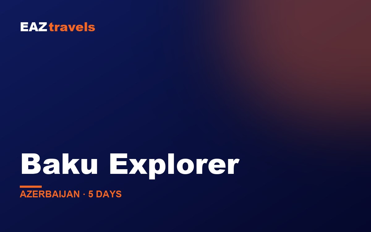 Baku Explorer 5 Days