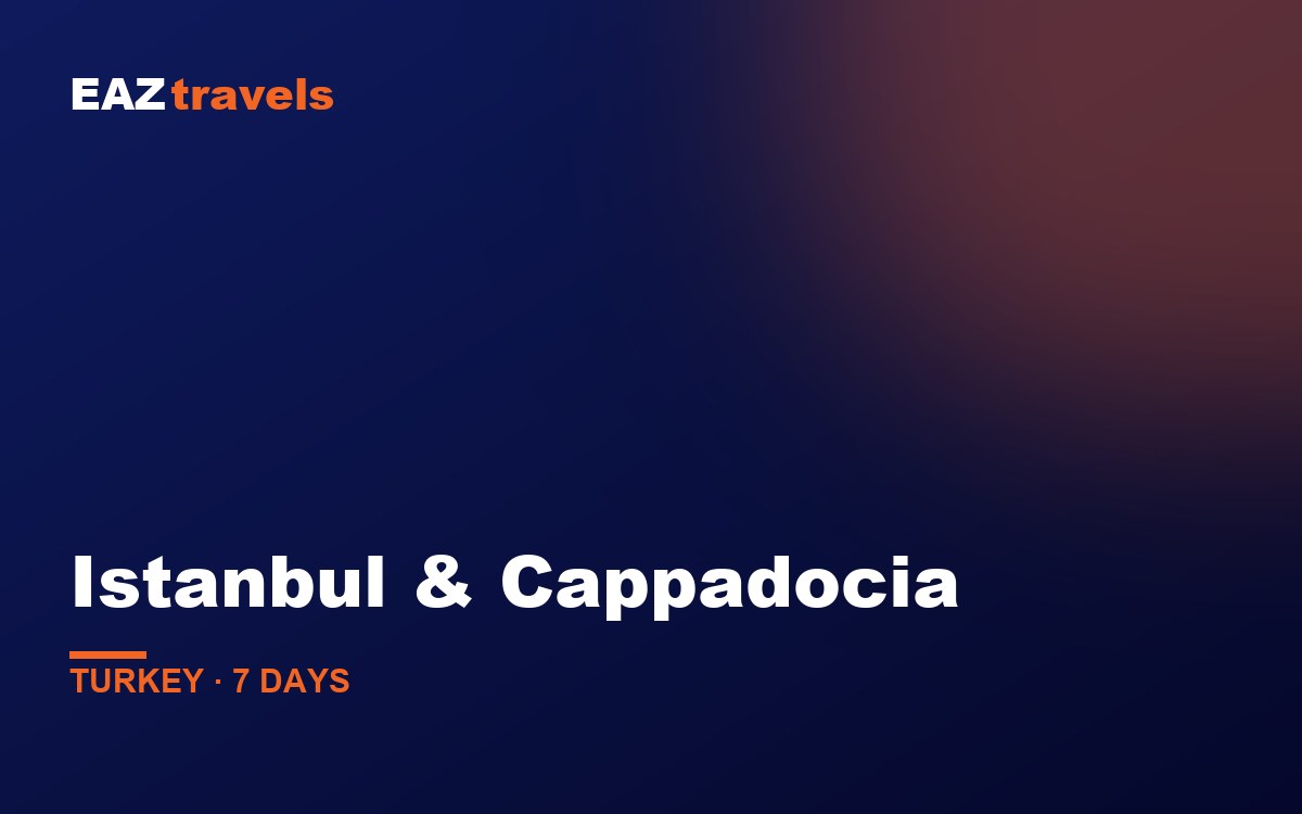 Istanbul & Cappadocia 7 Days
