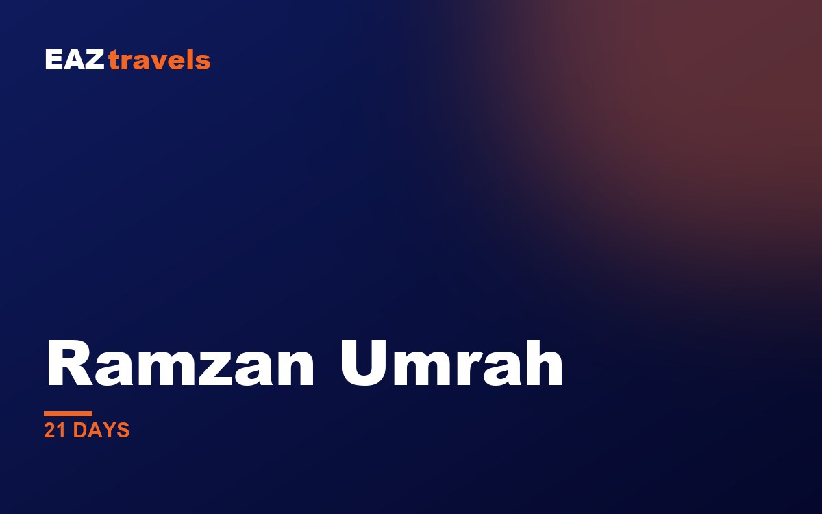 Ramzan Umrah 21 Days